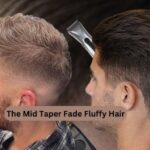 The Mid Taper Fade Fluffy Hair